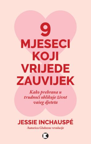 9 mjeseci koji vrijede zauvijek